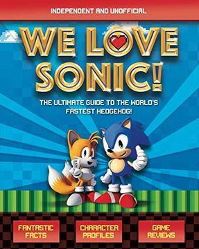 portada We Love Sonic! The Ultimate Guide to the World'S Fastest Hedgehog 