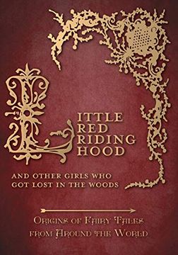 portada Little red Riding Hood - and Other Girls who got Lost in the Woods (Origins of Fairy Tales From Around the World) 