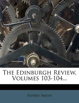 portada the edinburgh review, volumes 103-104... (en Inglés)