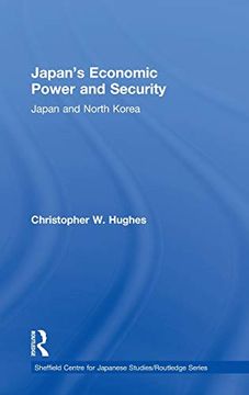 portada Japan's Economic Power and Security: Japan and North Korea (The University of Sheffield (en Inglés)