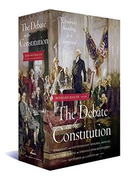 portada The Debate on the Constitution: Federalist and Anti-Federalist Speeches, Articles, and Letters During the Struggle Over Ratification 1787-1788 (Library of America) (in English)