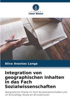 portada Integration von geographischen Inhalten in das Fach Sozialwissenschaften (en Alemán)