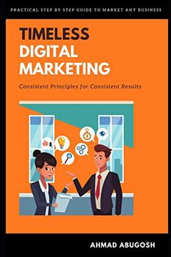 portada Timeless Digital Marketing: Consistent Principles for Consistent Results (in English)