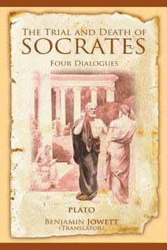 portada the trial and death of socrates: four dialogues (en Inglés)