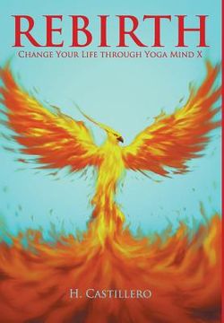 portada Rebirth: Change Your Life through Yoga Mind X (in English)