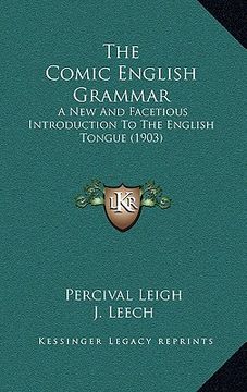 portada the comic english grammar: a new and facetious introduction to the english tongue (1903) (en Inglés)