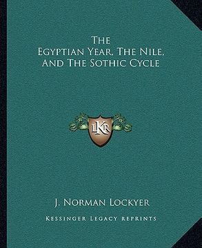 portada the egyptian year, the nile, and the sothic cycle (en Inglés)