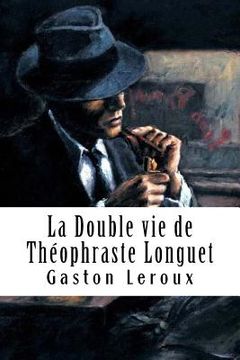 portada La Double vie de Théophraste Longuet (en Francés)