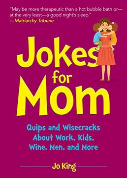 portada Jokes for Mom: More Than 300 Eye-Rolling Wisecracks and Snarky Jokes About Husbands, Kids, the Absolute Need for Wine, and More (en Inglés)