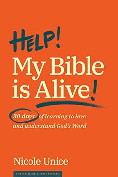 portada Help! My Bible is Alive: 30 Days of Learning to Love and Understand God'S Word (en Inglés)