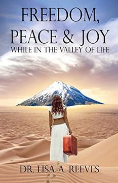 portada Freedom, Peace & Joy: While in the Valley of Life (en Inglés)