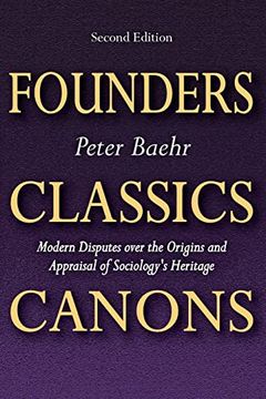 portada Founders, Classics, Canons: Modern Disputes Over the Origins and Appraisal of Sociology's Heritage (in English)