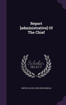 portada Report [administrative] Of The Chief (en Inglés)
