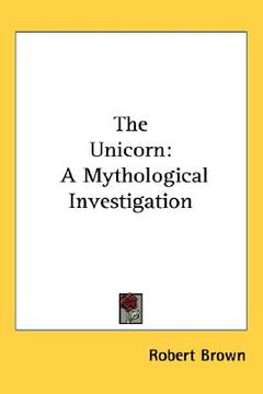 portada the unicorn: a mythological investigation