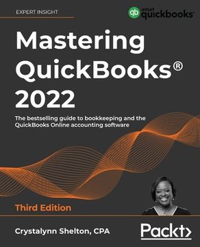 portada Mastering Quickbooks® 2022: The Bestselling Guide to Bookkeeping and the Quickbooks Online Accounting Software, 3rd Edition (en Inglés)