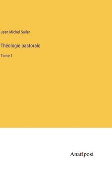 portada Théologie pastorale: Tome 1 (en Francés)