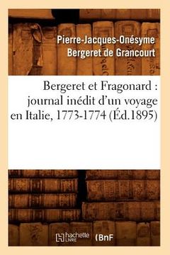portada Bergeret Et Fragonard: Journal Inédit d'Un Voyage En Italie, 1773-1774 (Éd.1895)