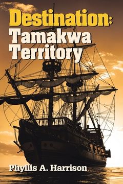 portada Destination: Tamakwa Territory (en Inglés)