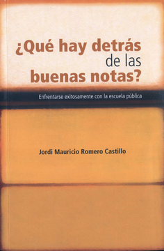 portada QUE HAY DETRAS DE LAS BUENAS NOTAS ENFRENTARSE EXITOSAMENTE CON LA ESCUELA PUBLICA (in Spanish)