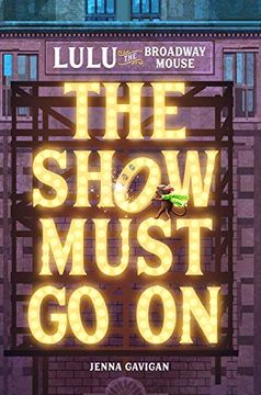 portada Lulu the Broadway Mouse: The Show Must go on (The Broadway Mouse Series) 