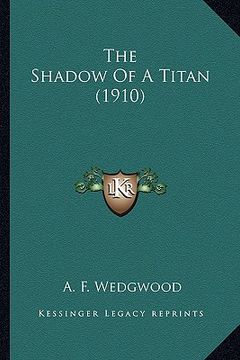 portada the shadow of a titan (1910) (en Inglés)