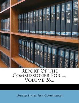 portada report of the commissioner for ..., volume 26...