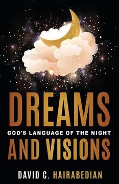 portada Dreams and Visions: Understanding God's Language of the Night (in English)