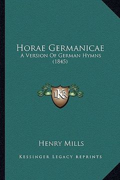 portada horae germanicae: a version of german hymns (1845) a version of german hymns (1845) (in English)