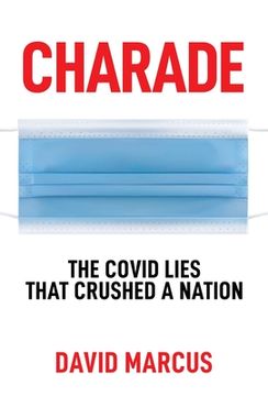 portada Charade: The Covid Lies That Crushed a Nation (en Inglés)