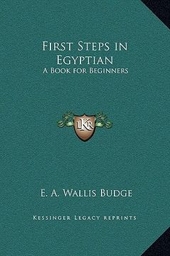 portada first steps in egyptian: a book for beginners (en Inglés)