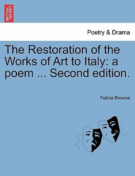 portada the restoration of the works of art to italy: a poem ... second edition. (in English)
