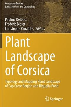portada Plant Landscape of Corsica: Typology and Mapping Plant Landscape of Cap Corse Region and Biguglia Pond (en Inglés)