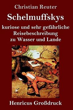 portada Schelmuffskys Kuriose und Sehr Gefährliche Reisebeschreibung zu Wasser und Lande (Großdruck) (en Alemán)