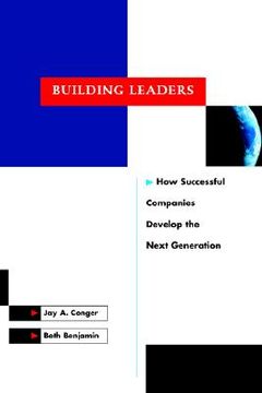 portada building leaders: how successful companies are creating their next generation of leaders (en Inglés)