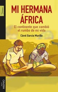 portada Mi hermana África: El continente que cambió el rumbo de mi vida (Testimonios)