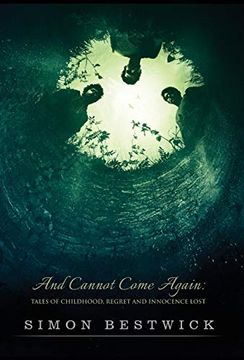 portada And Cannot Come Again: Tales of Childhood, Regret, and Innocence Lost 
