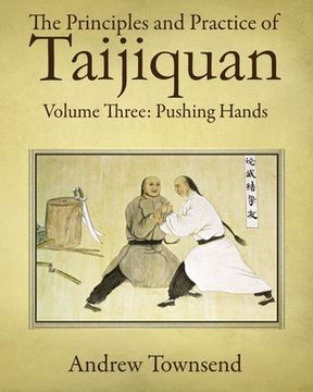 portada The Principles and Practice of Taijiquan: Volume Three: Pushing Hands (in English)