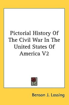 portada pictorial history of the civil war in the united states of america v2 (en Inglés)