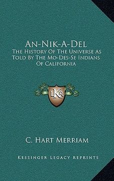 portada an-nik-a-del: the history of the universe as told by the mo-des-se indians of california (en Inglés)