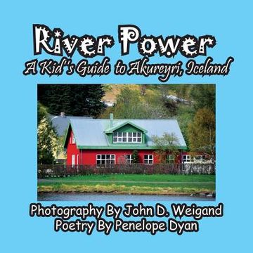 portada River Power, A Kid's Guide To Akureyri, Iceland (in English)