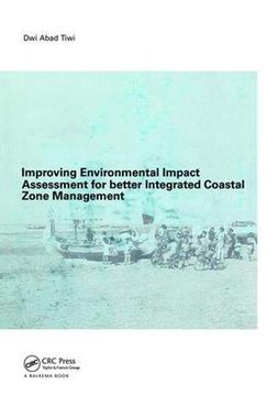 portada Improving Environmental Impact Assessment for Better Integrated Coastal Zone Management: Phd, Unesco-Ihe, Delft (en Inglés)
