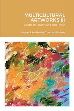 portada MULTICULTURAL ARTWORKS III-Abstracts, Traditions and Prose
