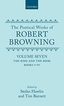 portada The Poetical Works of Robert Browning: Volume Vii: The Ring and the Book, Books I-Iv: The Ring and the Book vol 7 (Oxford English Texts: Browning) (en Inglés)
