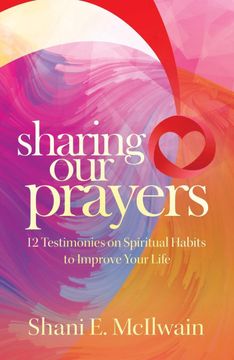 portada Sharing our Prayers: 12 Testimonies on Spiritual Habits to Improve Your Life (en Inglés)