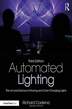 portada Automated Lighting: The Art and Science of Moving and Color-Changing Lights