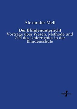 portada Der Blindenunterricht: Vorträge Über Wesen, Methode und Ziel des Unterrichtes in der Blindenschule 