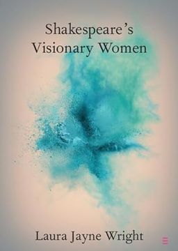 portada Shakespeare's Visionary Women (Elements in Shakespeare Performance) (en Inglés)