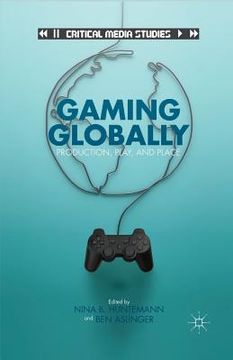 portada Gaming Globally: Production, Play, and Place (en Inglés)