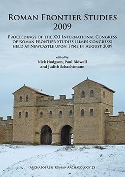 portada Roman Frontier Studies 2009: Proceedings of the xxi International Congress of Roman Frontier Studies (Limes Congress) Held at Newcastle Upon Tyne in August 2009: 21 (Archaeopress Roman Archaeology) (en Inglés)