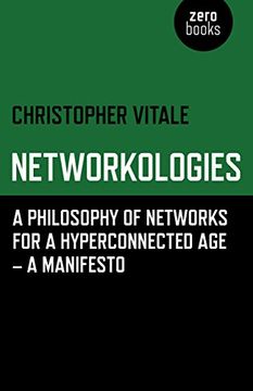 portada Networkologies: A Philosophy of Networks for a Hyperconnected Age - A Manifesto (en Inglés)